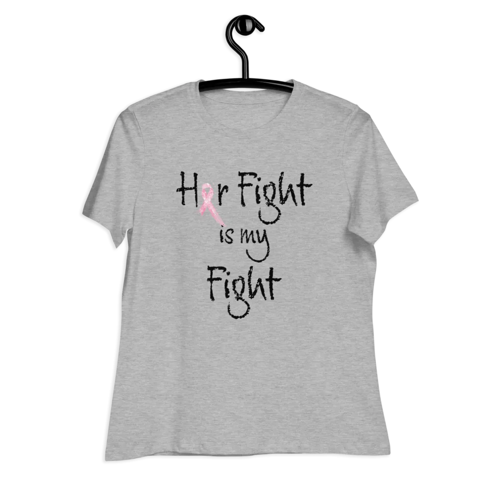 Her Fight is My Fight Women's Relaxed T-Shirt