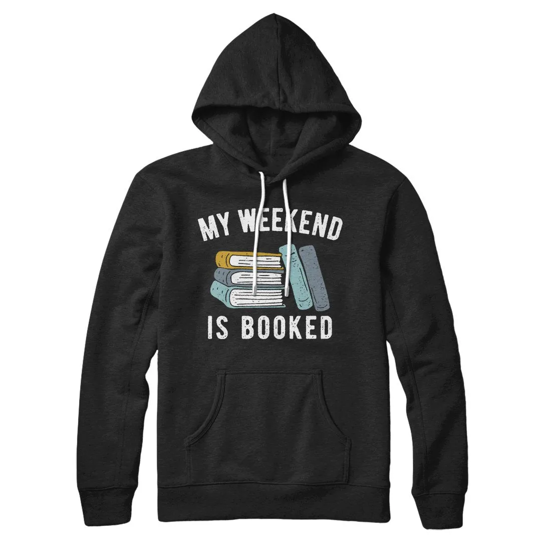 My Weekend Is Booked Hoodie