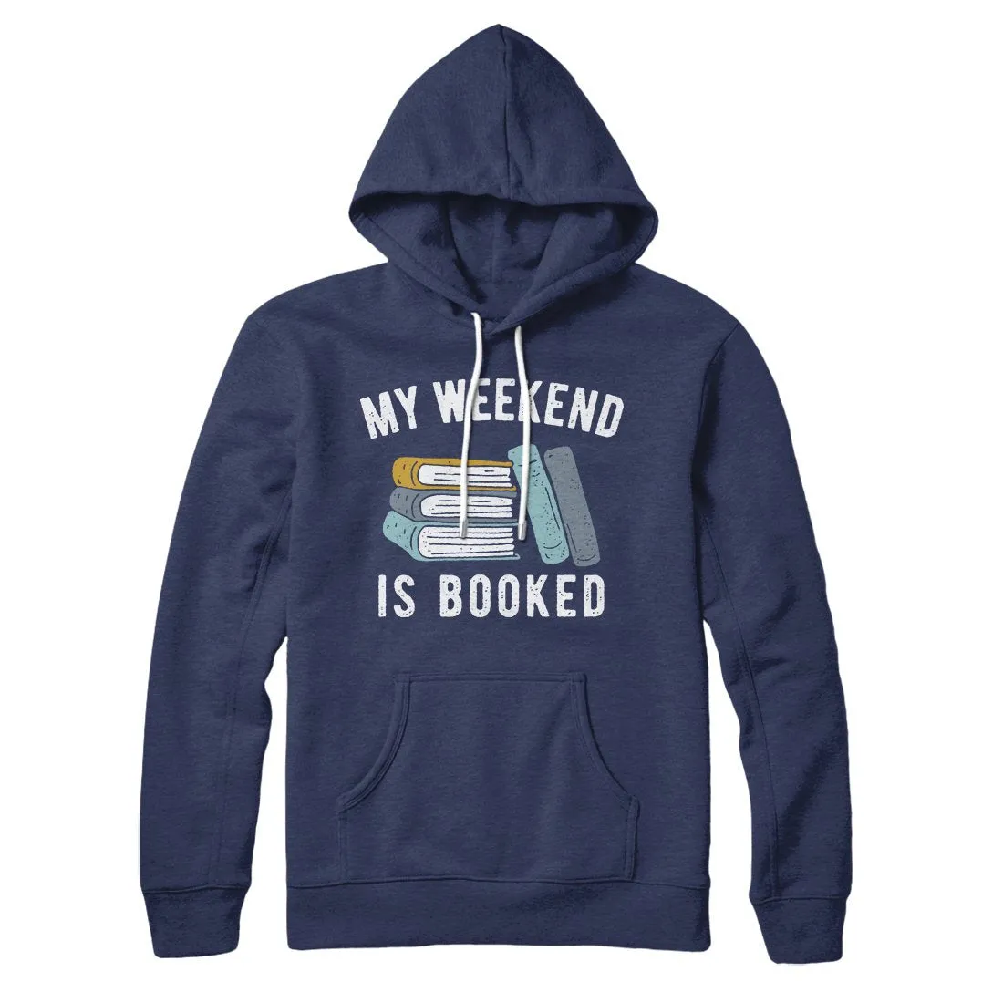 My Weekend Is Booked Hoodie